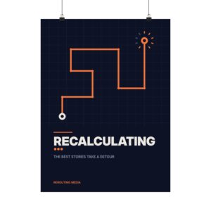 Recalculating… Poster — Rerouting Media