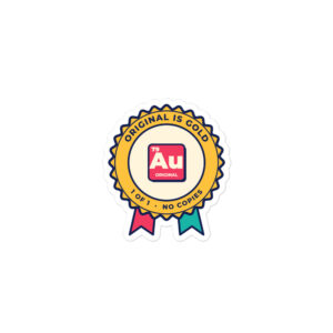Original Is Gold Sticker